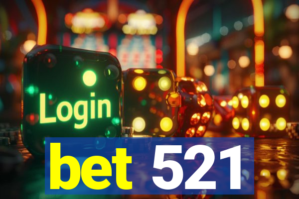 bet 521